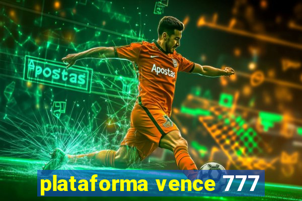 plataforma vence 777